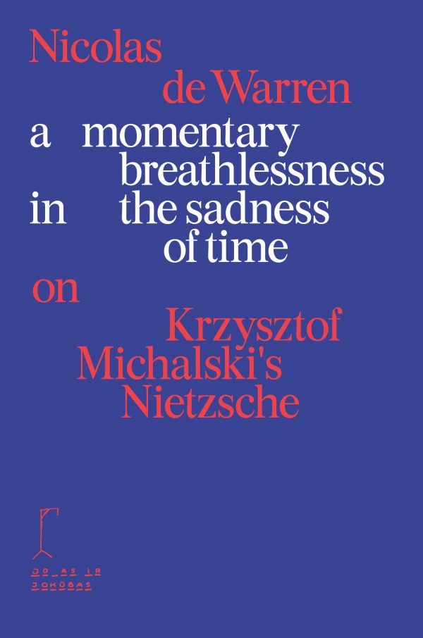 Nicolas de Warren. A momentary breathlessness in the sadness of time (ebook)